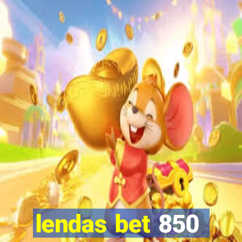 lendas bet 850